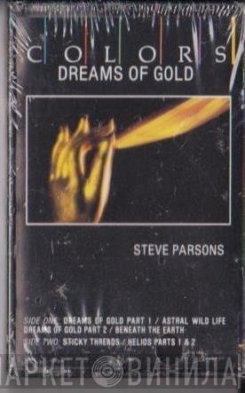  Steve Parsons   - Dreams Of Gold