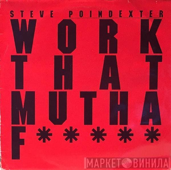  Steve Poindexter  - Work That Mutha F*****
