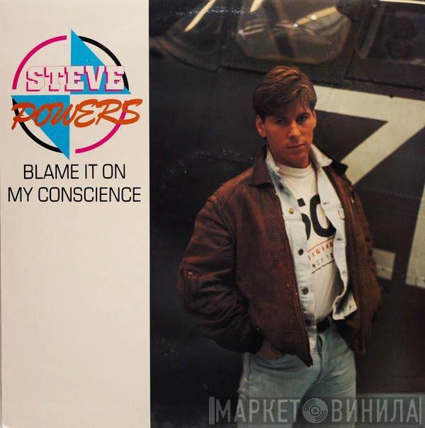 Steve Powers  - Blame It On My Conscience