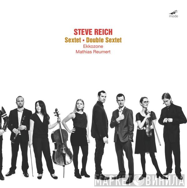 Steve Reich, Ekkozone, Mathias Reumert - Sextet / Double Sextet