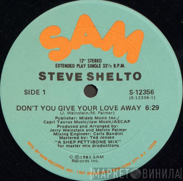 Steve Shelto - Don't You Give Your Love Away