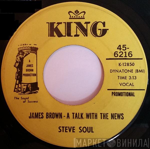 Steve Soul - James Brown - A Talk With The News