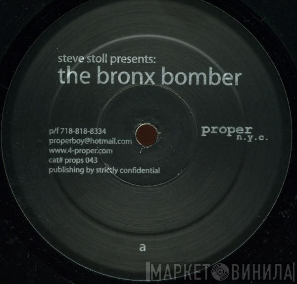 Steve Stoll - The Bronx Bomber