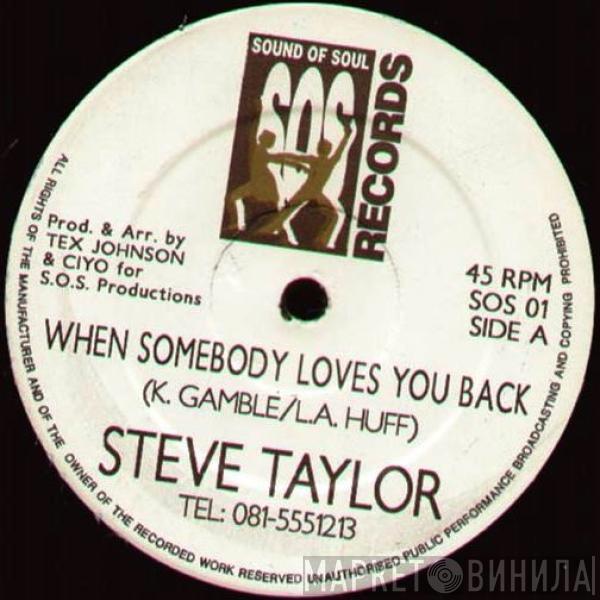 Steve Taylor , Ciyo - When Somebody Loves You Back