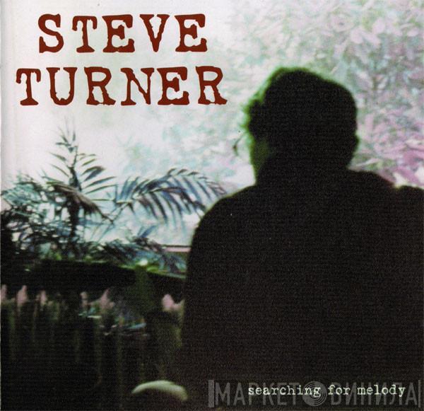 Steve Turner - Searching For Melody