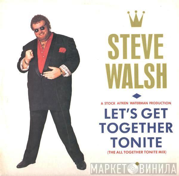  Steve Walsh   - Let's Get Together Tonite (The All Together Tonite Mix)