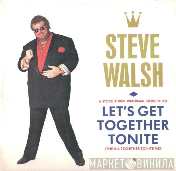 Steve Walsh  - Let's Get Together Tonite