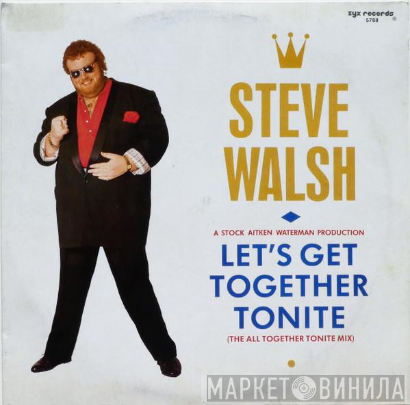 Steve Walsh  - Let's Get Together Tonite