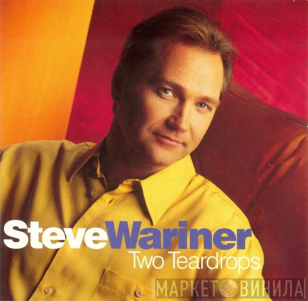  Steve Wariner  - Two Teardrops