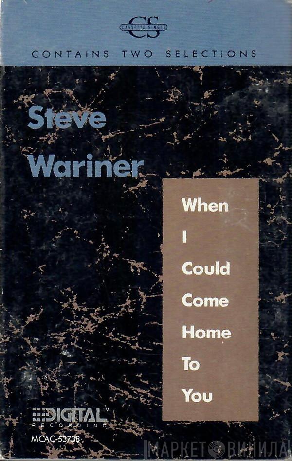  Steve Wariner  - When I Could Come Home To You