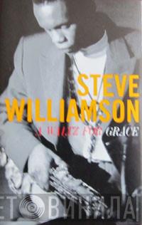 Steve Williamson - A Waltz For Grace