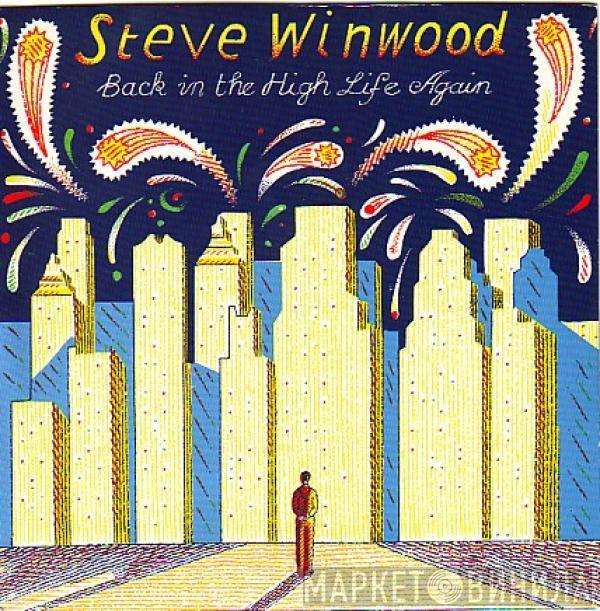 Steve Winwood - Back In The High Life Again