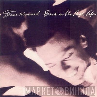 Steve Winwood - Back In The High Life