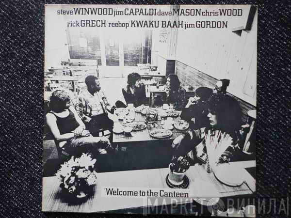 , Steve Winwood , Jim Capaldi , Dave Mason , Chris Wood  , Rick Grech , Rebop Kwaku Baah  Jim Gordon  - Welcome To The Canteen