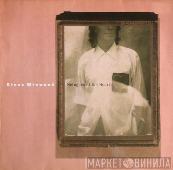 Steve Winwood - Refugees Of The Heart