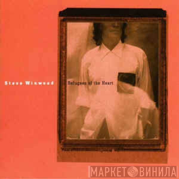 Steve Winwood - Refugees Of The Heart