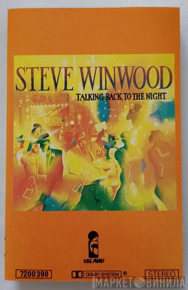  Steve Winwood  - Talking Back To The Night