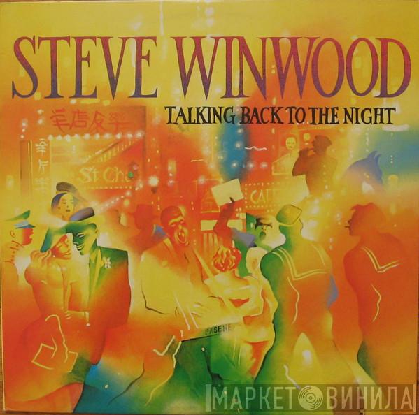  Steve Winwood  - Talking Back To The Night