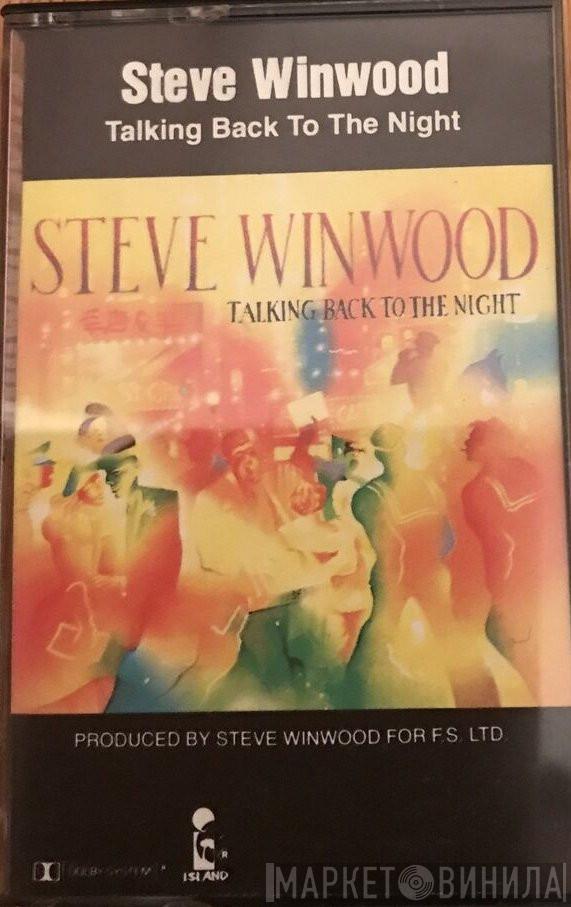  Steve Winwood  - Talking Back To The Night