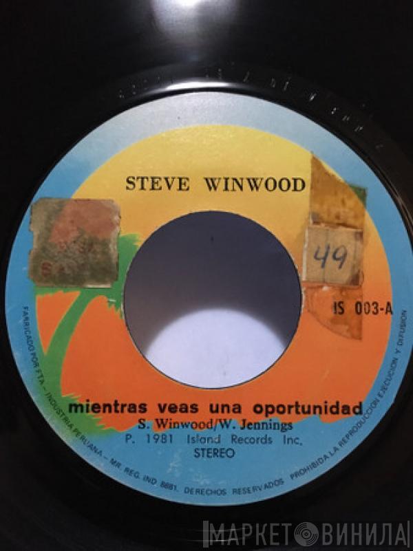  Steve Winwood  - While You See A Chance = Mientras Veas Una Oportunidad