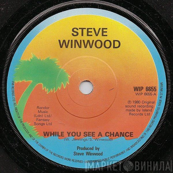 Steve Winwood - While You See A Chance