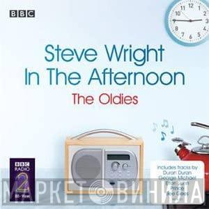  - Steve Wright In The Afternoon The Oldies