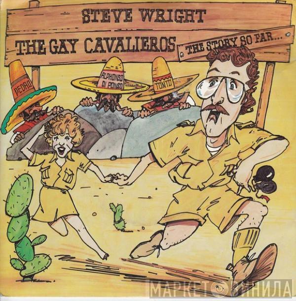 Steve Wright  - The Gay Cavalieros (The Story So Far...)