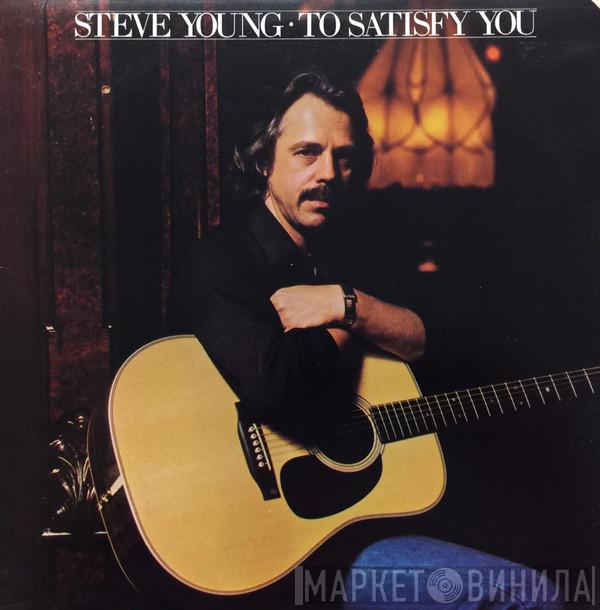 Steve Young  - To Satisfy You
