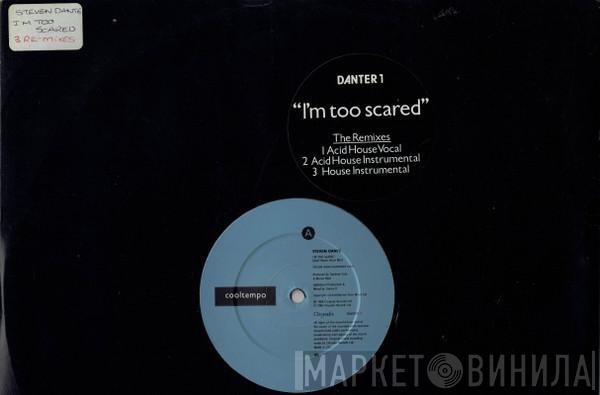 Steven Dante - I'm Too Scared (The Remixes)