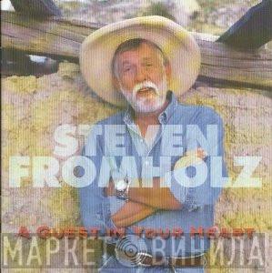 Steven Fromholz - A Guest In Your Heart