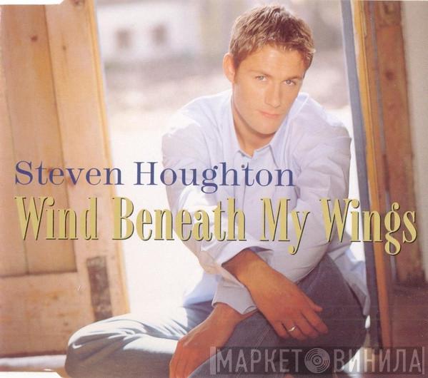 Steven Houghton - Wind Beneath My Wings
