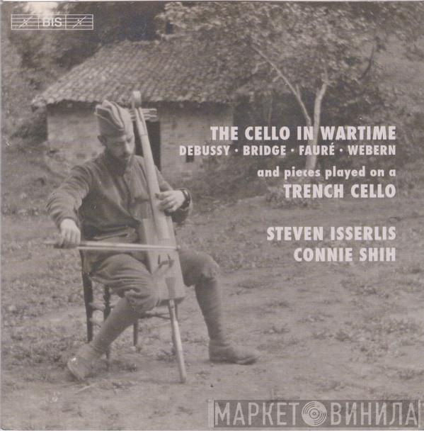 Steven Isserlis, Connie Shih - The Cello In Wartime