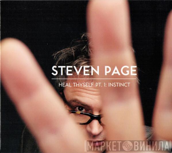 Steven Page - Heal Thyself PT. 1: Instinct