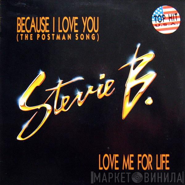  Stevie B  - Because I Love You (The Postman Song) / Love Me For Life