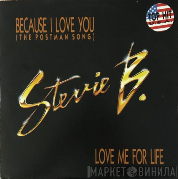  Stevie B  - Because I Love You (The Postman Song) / Love Me For Life