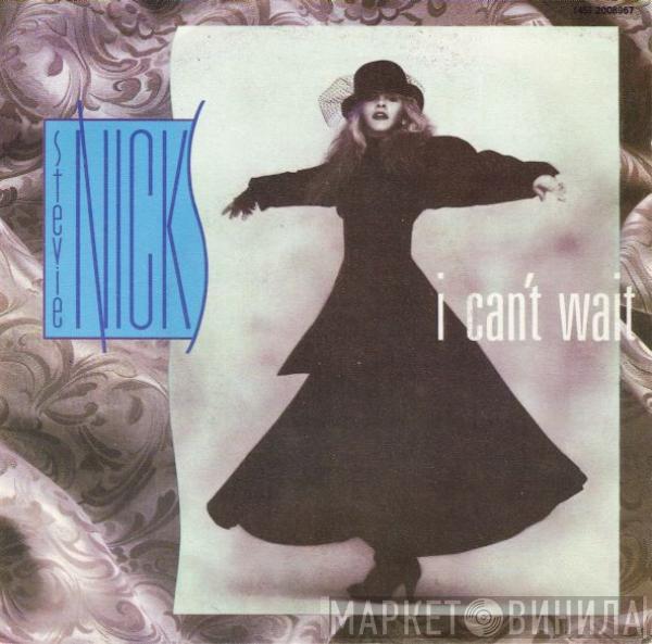 Stevie Nicks - I Can't Wait