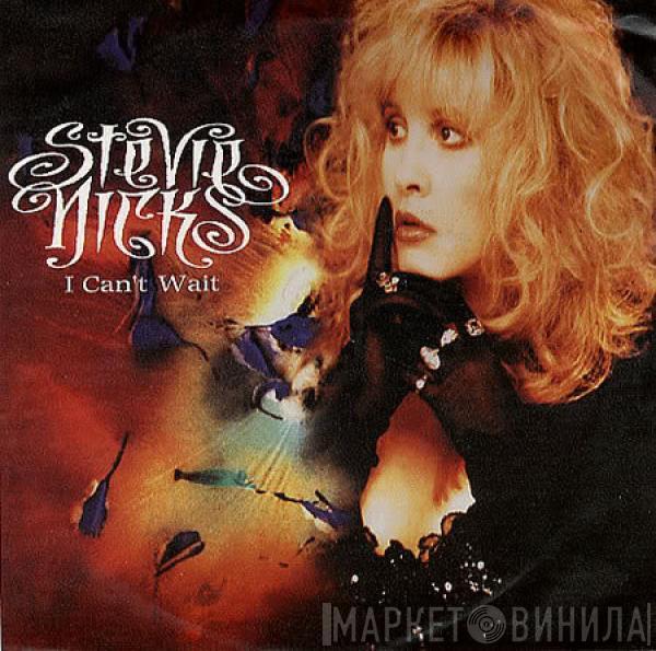 Stevie Nicks - I Can't Wait
