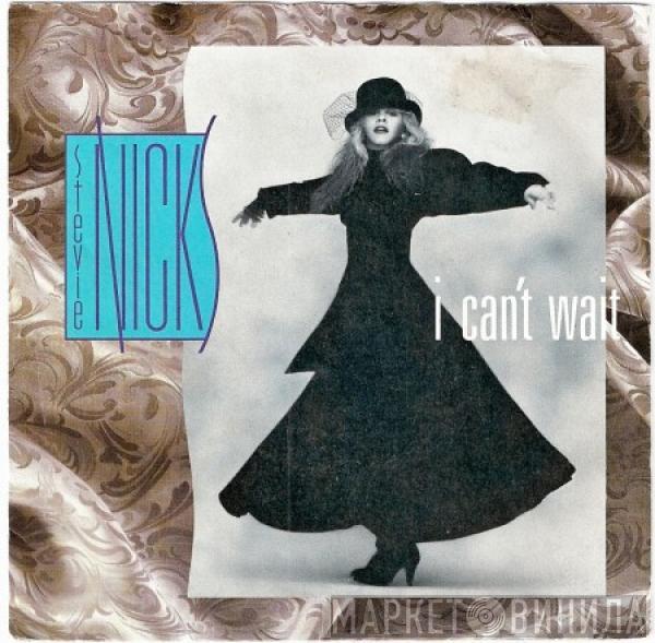 Stevie Nicks - I Can't Wait