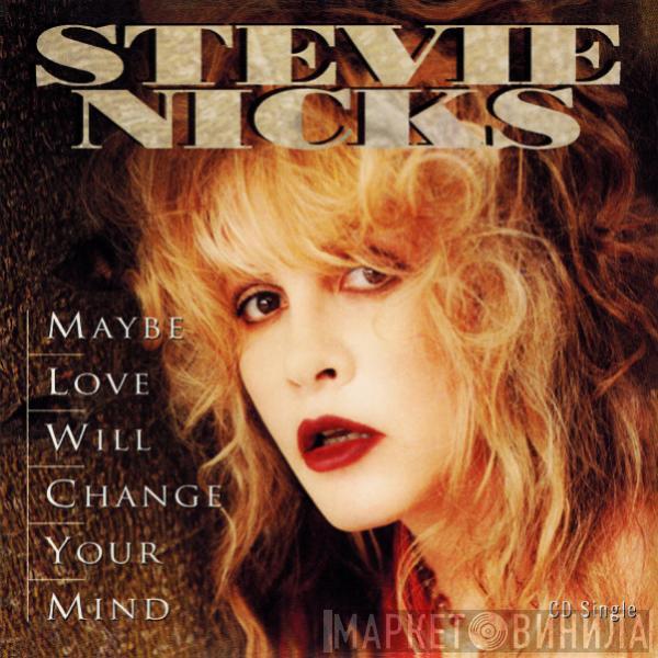  Stevie Nicks  - Maybe Love Will Change Your Mind