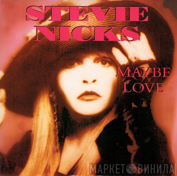 Stevie Nicks - Maybe Love