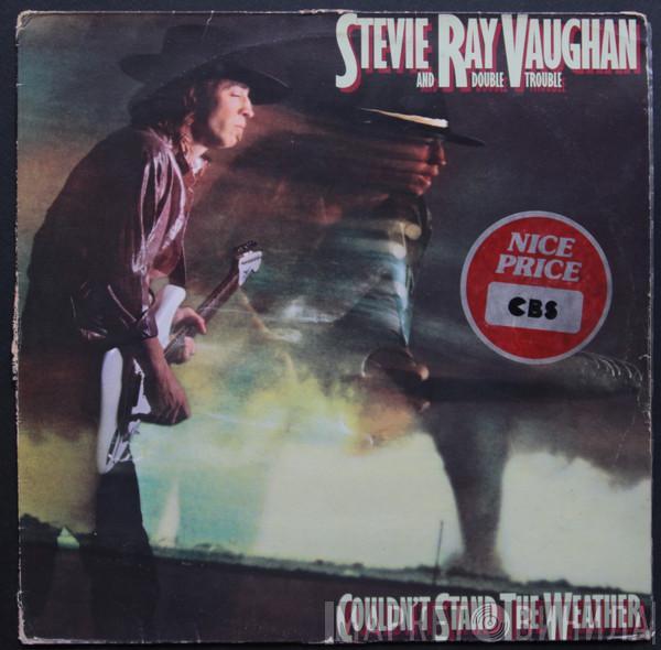  Stevie Ray Vaughan & Double Trouble  - Couldn't Stand The Weather