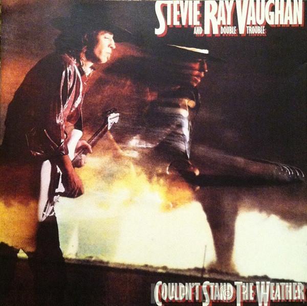  Stevie Ray Vaughan & Double Trouble  - Couldn't Stand The Weather