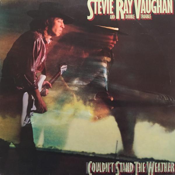  Stevie Ray Vaughan & Double Trouble  - Couldn't Stand The Weather