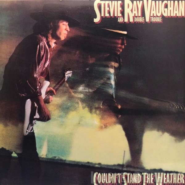  Stevie Ray Vaughan & Double Trouble  - Couldn't Stand The Weather