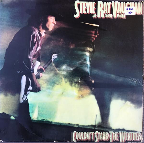  Stevie Ray Vaughan & Double Trouble  - Couldn't Stand The Weather