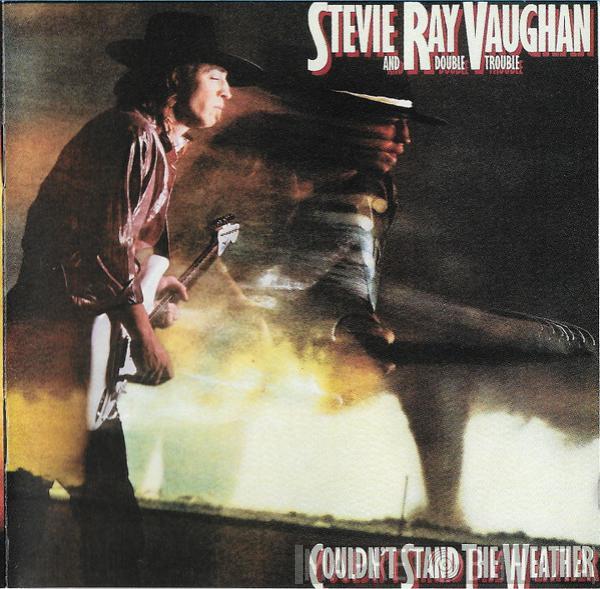  Stevie Ray Vaughan & Double Trouble  - Couldn't Stand The Weather