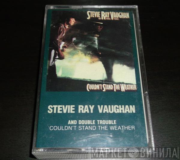  Stevie Ray Vaughan & Double Trouble  - Couldn't Stand The Weather