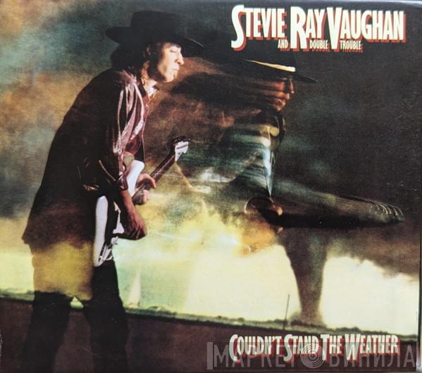  Stevie Ray Vaughan & Double Trouble  - Couldn't Stand The Weather