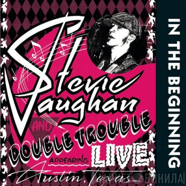 Stevie Ray Vaughan & Double Trouble - In The Beginning