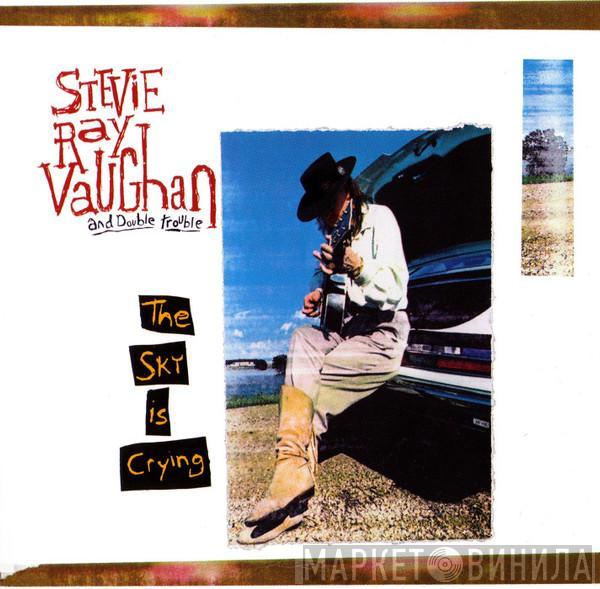  Stevie Ray Vaughan & Double Trouble  - The Sky Is Crying